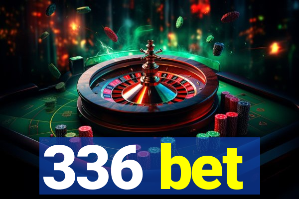 336 bet